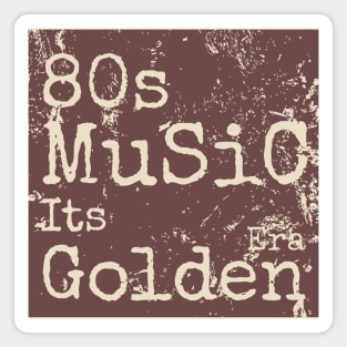 80s Music Its Golden Era Magnet